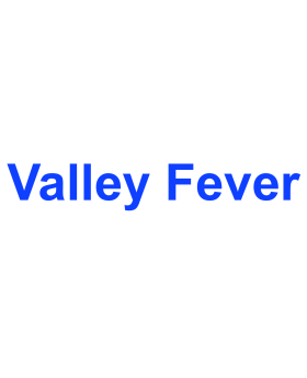 Valley Fever (Coccidioides Screen) IgG (if you ever had it in the past) IgM (if you currently have it)